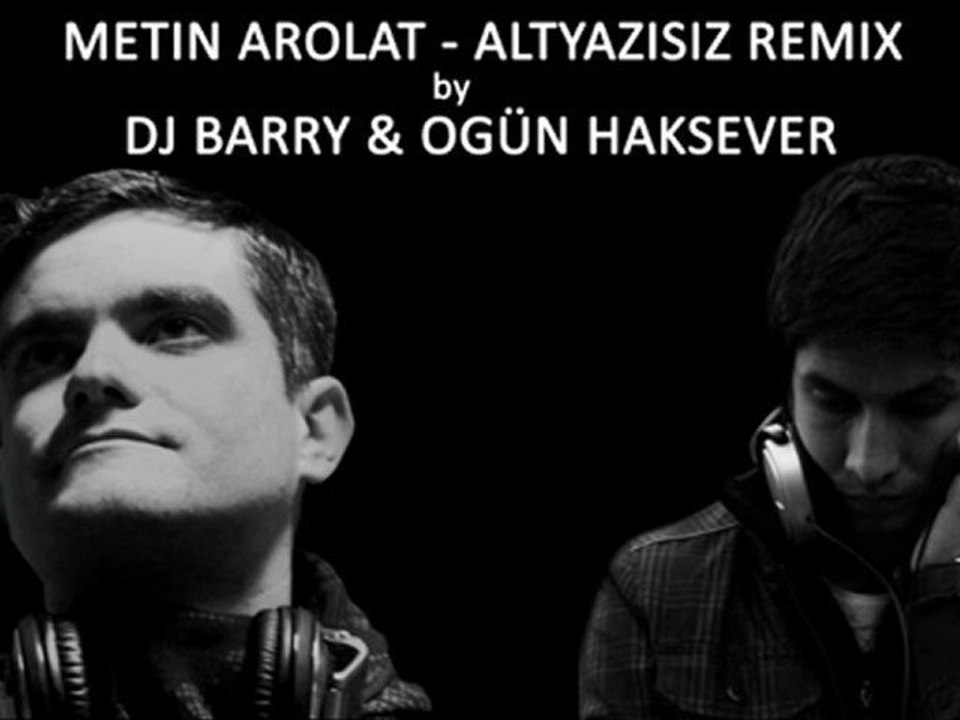 Metin Arolat - Alt Yazısız (Ogun Haksever Ft. Dj Barry Remix)