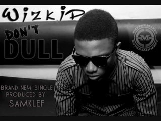 DONT DULL BY WIZKID