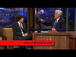The Tonight Show with Jay Leno Season 19 Episode 144 "Jesse Eisenberg, Mike "The Situation" Sorrentino, Cage the Elephant"