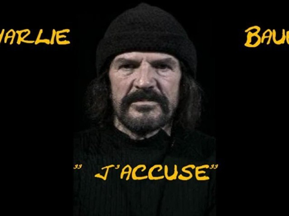 Charlie Bauer Accuse sur un air de Midnight Express_(r.i.p)