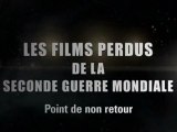 Les Films Perdus de la Seconde Guerre Mondiale (6)