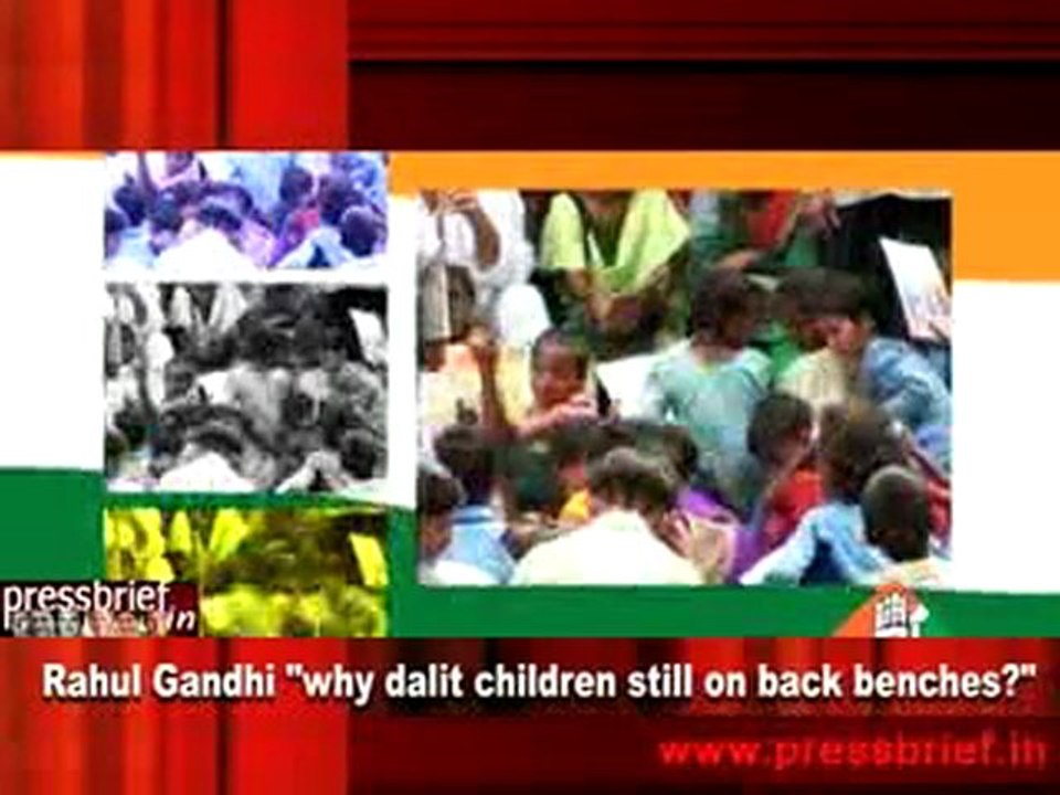 Rahul Gandhi - “Why dalit children still back bencher in UP”