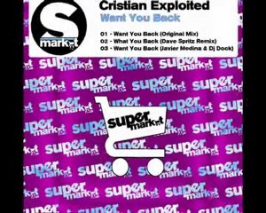 Cristian Exploited - Want You Back (Javier Medina & Dj Dock)