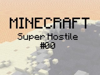 Minecraft: Super Hostile | Episode 00 | HAZARDOUS ENVIRONMENT TRAINING