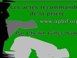 Les actes recommandés de la prière - Cheikh Gilles Sadek apbif