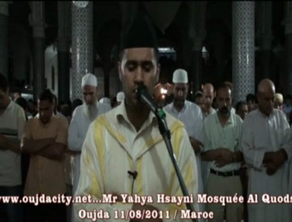 صلاة التراويح بمسجد القدس بوجدة ( مدينة المساجد ( بالمملكة المغربية للمقرئ  الفقيه يحيى احسايني  2011