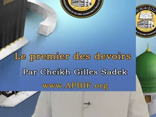 Le premier des devoirs Par Cheikh Gilles Sadek apbif