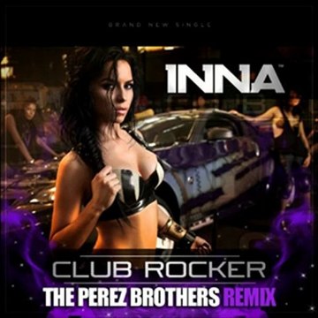 Inna-Club Rocker - The Perez Brothers Remix