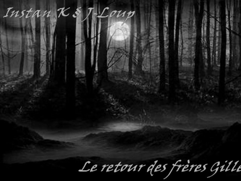 Instan K § J - Loup - Le retour des frères Gilles