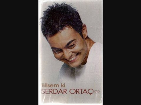 serdar ortaç-bilsem ki®