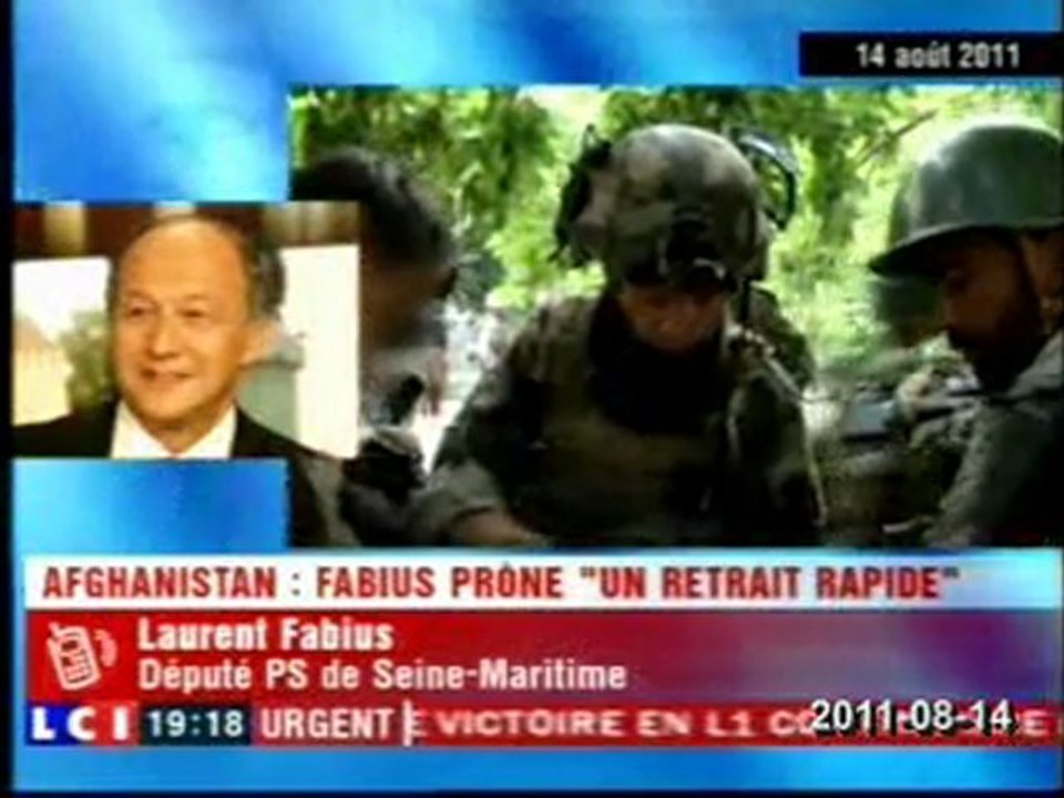 AFGHANISTAN  Laurent FABIUS pour un rapide rapatriement de l'armée et non en 2014 comme le veut Sarkozy