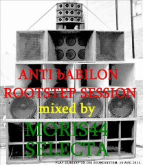 2/4 ANTI bABILON ROOTSTEP SESSION mixed by MORIS44 SELECTA