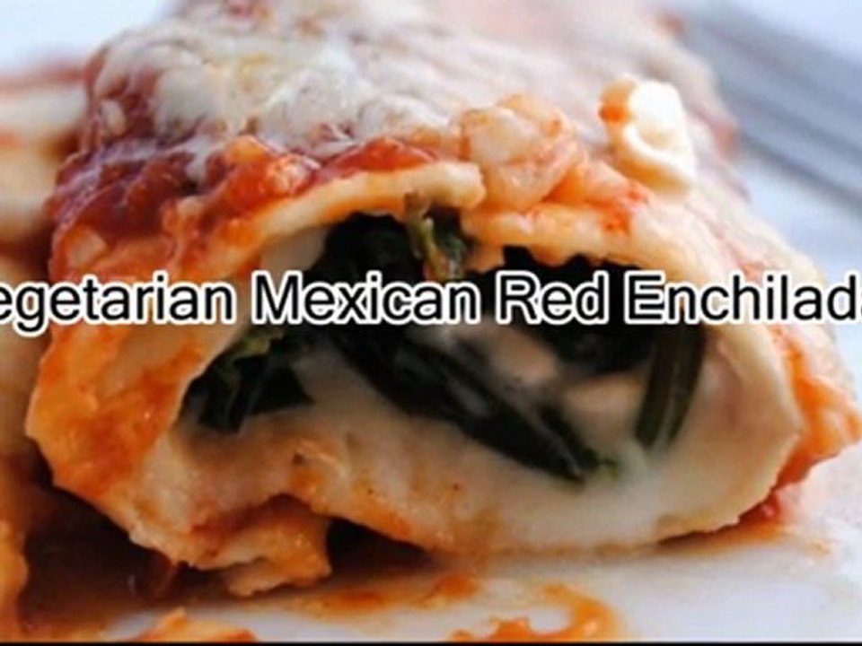 Vegetarian Mexican Recipes: Baked Red Enchiladas