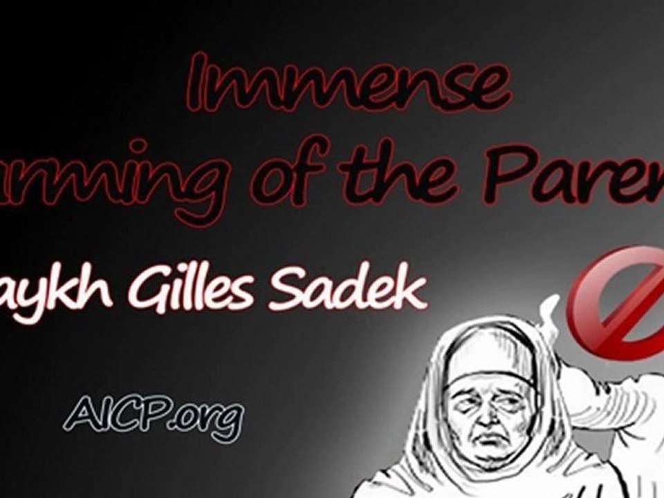 Immense Harming of the Parents - Shaykh Gilles Sadek