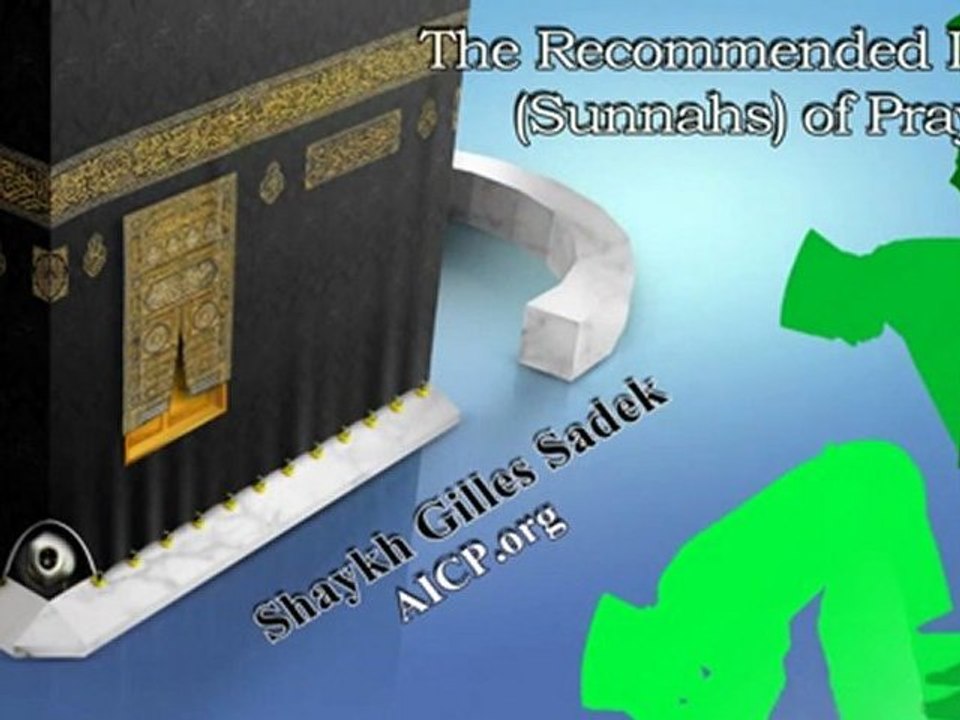 Recomended deeds of Prayer - Shaykh Gilles Sadek