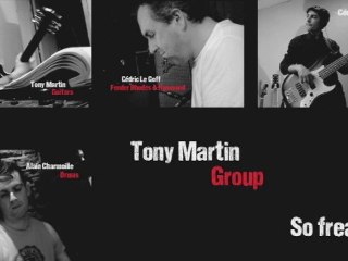 Tony Martin Group "So freaky"