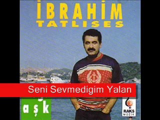 Ibrahim Tatlises - Seni Sevmedigim Yalan - YouTube