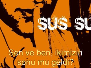 Sus sus (No Doubt - Don't Speak Türkçe)