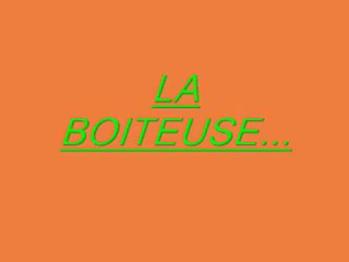 LA BOITEUSE Chanson populaire