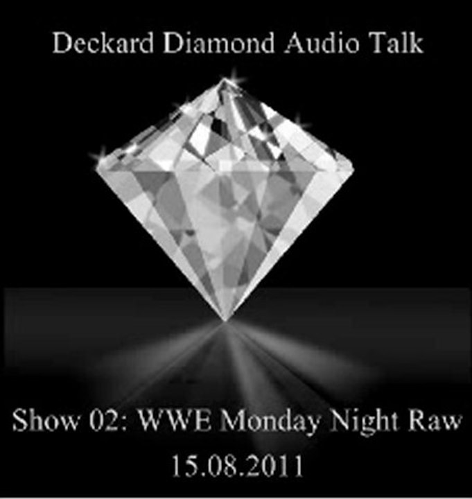 Deckard Diamond Audio Talk 02 - WWE Monday Night Raw vom 15.08.2011 Nachbetrachtung