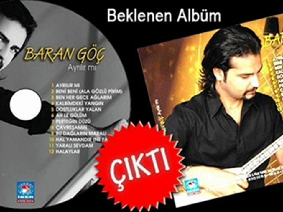 BARAN GÖÇ ,AH LE GÜLÜM ,2011 YENİ - ALBÜM ÇIKTI ( MUTLAKA DİNLEMELİSİNİZ)TÜRKÜ