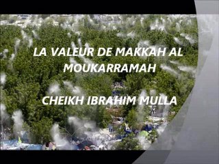 1. LA VALEUR DE MAKKAH AL MOUKARRAMAH {Cheikh Ibrahim Mulla}