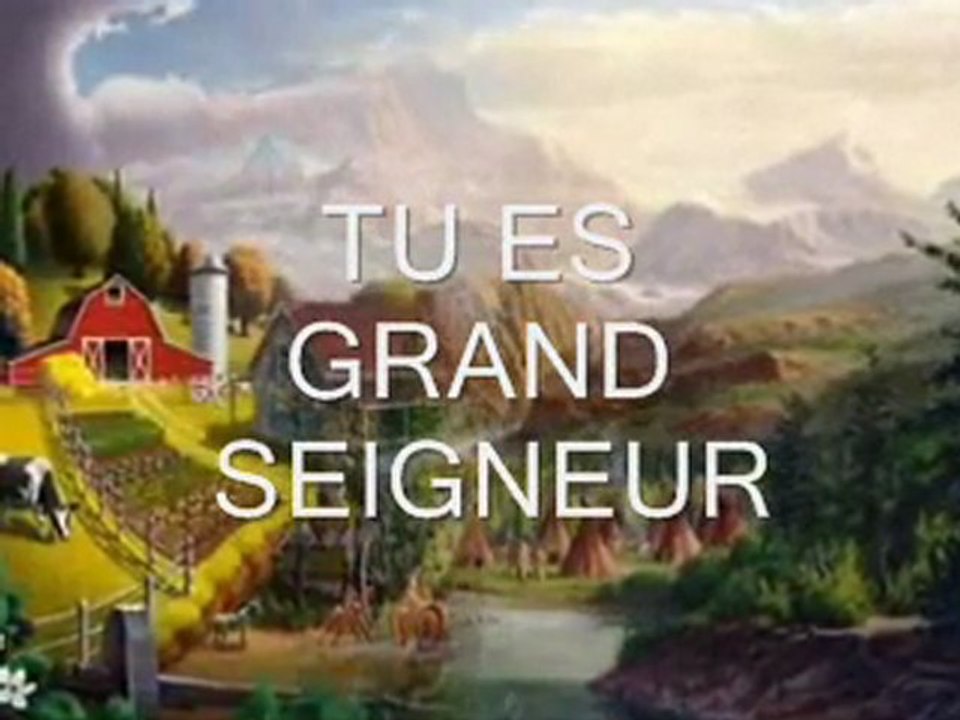 TU ES GRAND SEIGNEUR