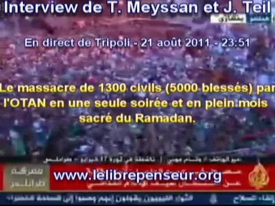 intw T. Meyssan J.Teil en live de Tripoli 21/8/11 23h51 par LLP