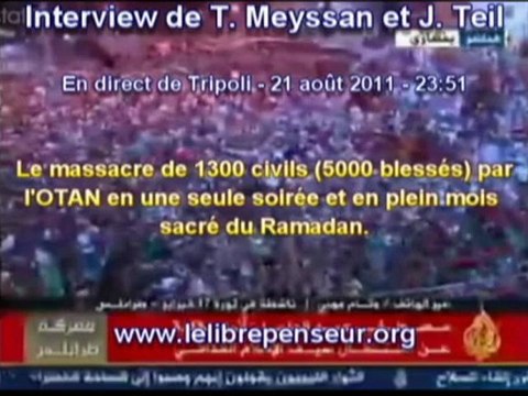 LLP ITW Thierry Meyssan: Massacre Tripoli par l'OTAN (1300 morts + 5000 blessés).