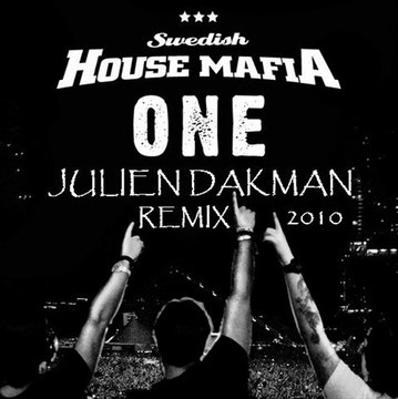 SWEDISH HOUSE MAFIA - ONE (JULIEN DAKMAN REMIX)