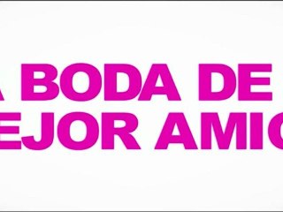 La Boda De Mi Mejor Amiga Spot5 HD [10seg] Español
