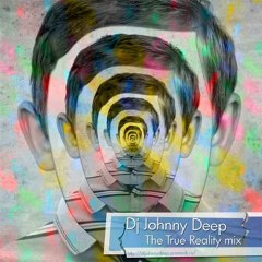 Dj Johnny Deep - The True Reality mix