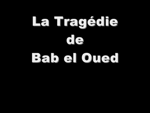 Mars 1962 - La Tragédie de Bab el Oued