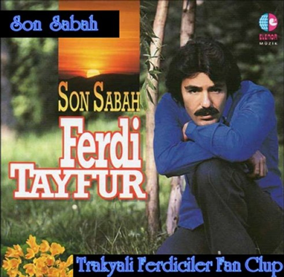 Ferdi Tayfur & Son Sabah ... - Dailymotion Video