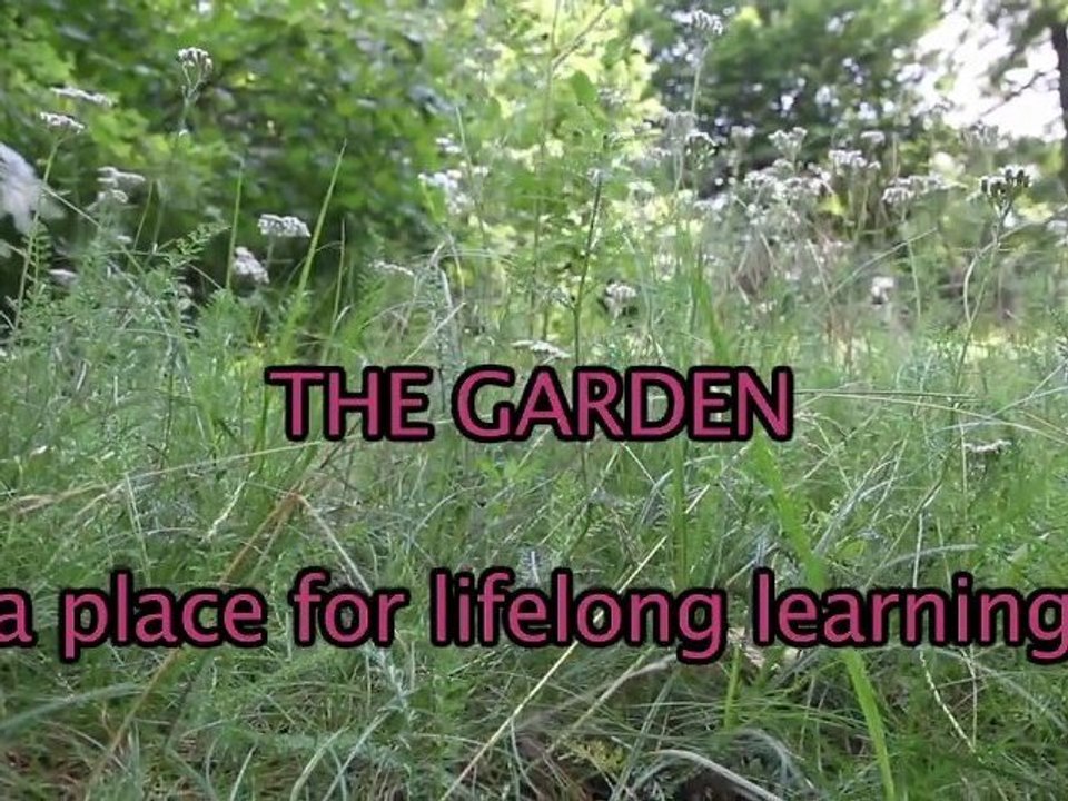 THE GARDEN  a place for lifelong learning