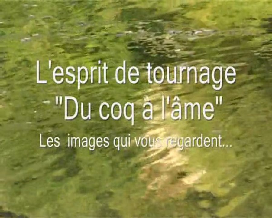 l'esprit de "du coq à l' âme" clip d'appel n°2