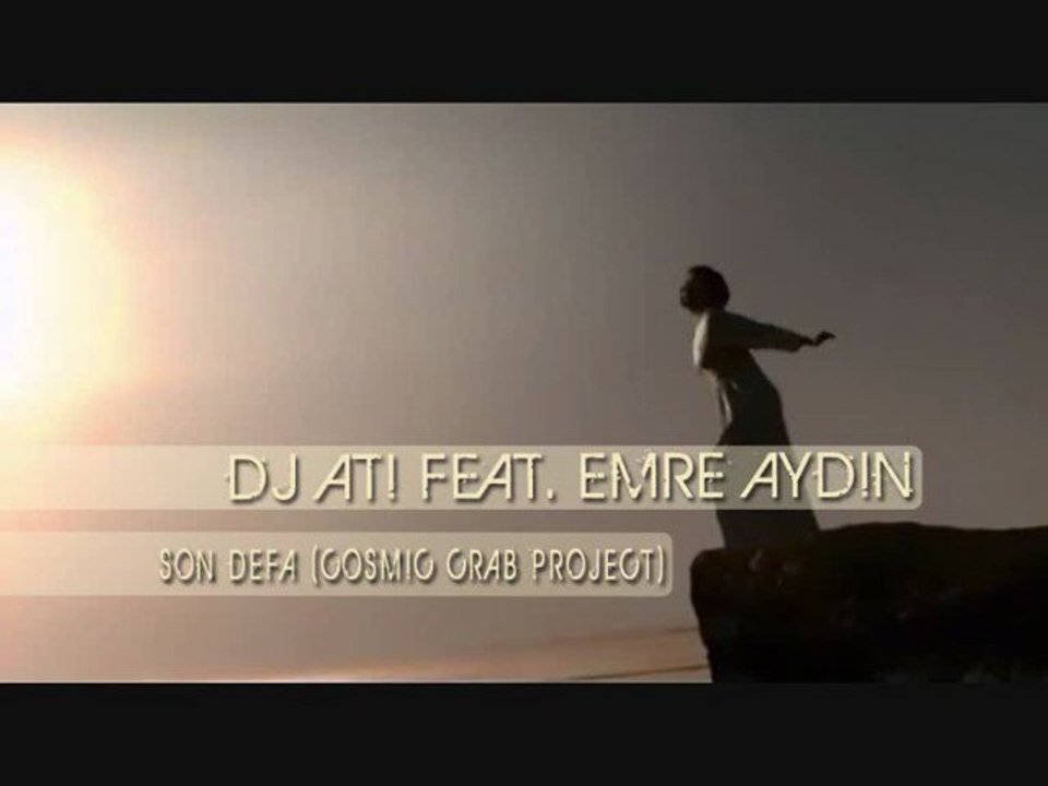 DJ ATI feat. Emre Aydin - Son Defa [Cosmic Crab Project]