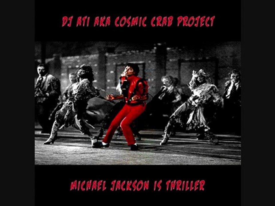 DJ ATI aka Cosmic Crab Project - Michael Jackson Is Thriller