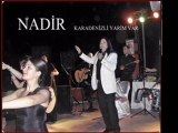 NADİR - KARADENİZLİ YARİM VAR videosunu izle - Müzik - Mynet - Video