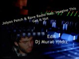 Jolyon Petch & Rave Radio feat. Imagine This - Get It Hot Edit DJ Murat Yıldız