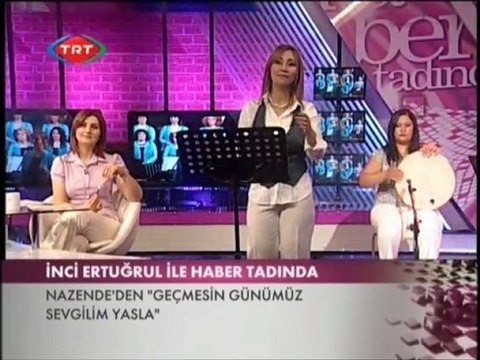 Nazende Musıki Grubu-TRT 2(Haber) İnci Ertuğrulla Haber Tadında Programı(17 Temmuz 2011)