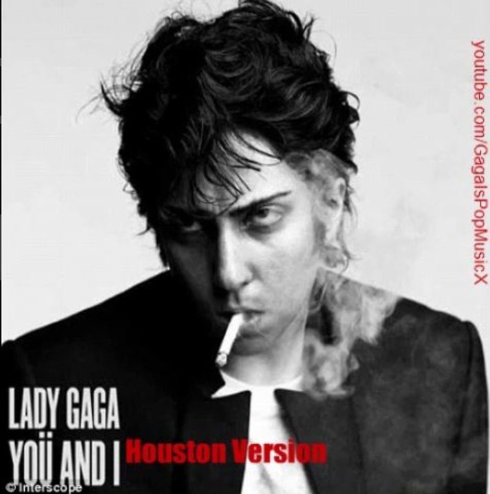 Lady Gaga- Yoü & I (Houston Version) + Download