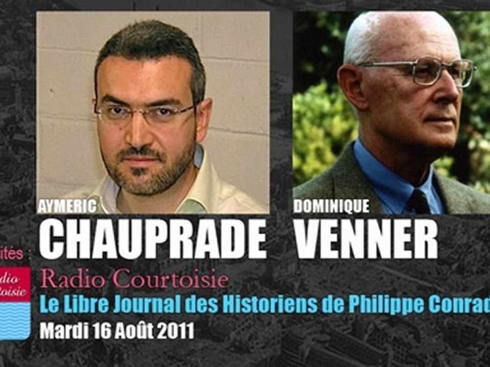 A. Chauprade & D. Venner sur Radio Courtoisie (16/08/2011) - 2/2