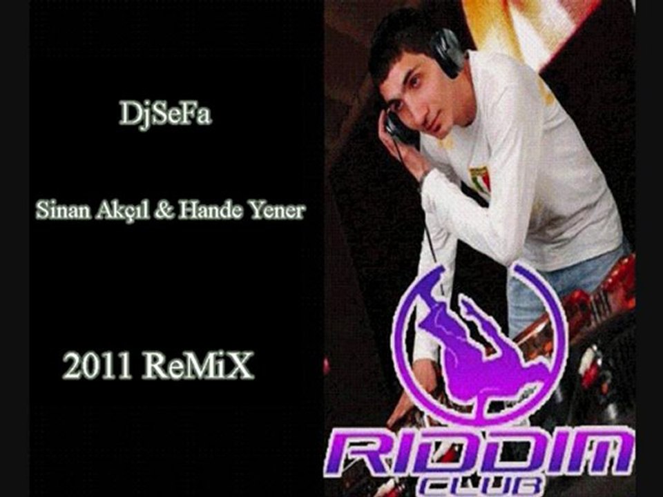 DjSeFa & Sinan Akçıl & Hande Yener  & A t m a & 2011 ReMiX