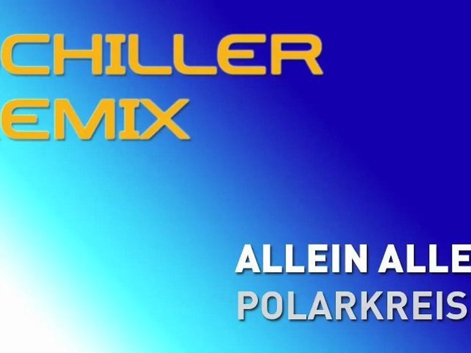 schiller remix _ polarkreis 18 - allein allein