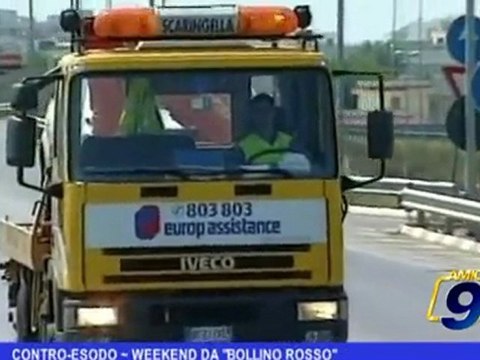 Contro-esodo | Weekend da bollino rosso