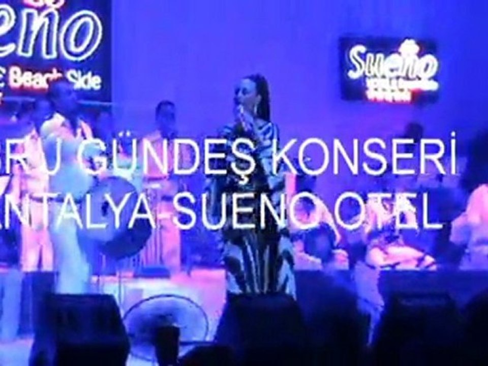EBRU GÜNDEŞ KONSERİ           ANTALYA -SUENO OTEL