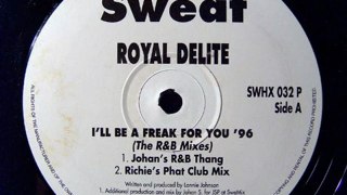 Royal Delite - I'll Be A Freak For You
