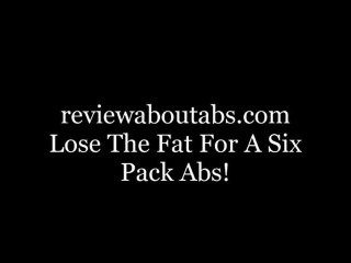 Strategies on how to get six pack abs; the best way to lose belly