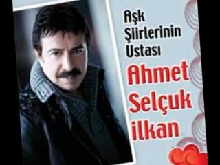 SEN  UYURKEN  ...AHMET  SELÇUK İLKAN